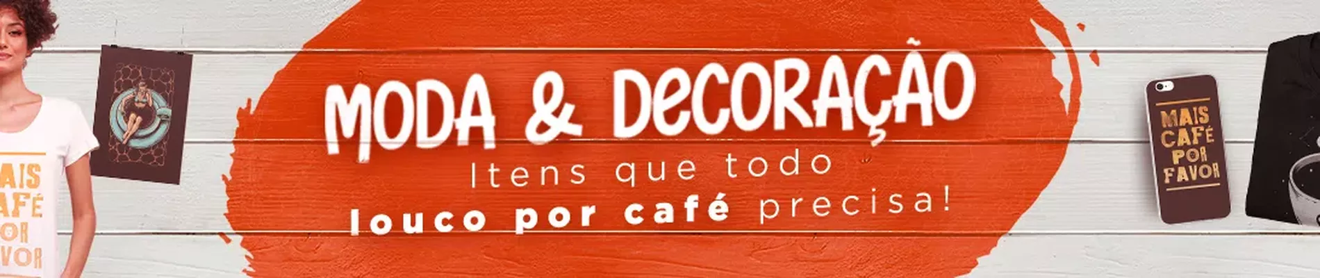Moda e Decoração
